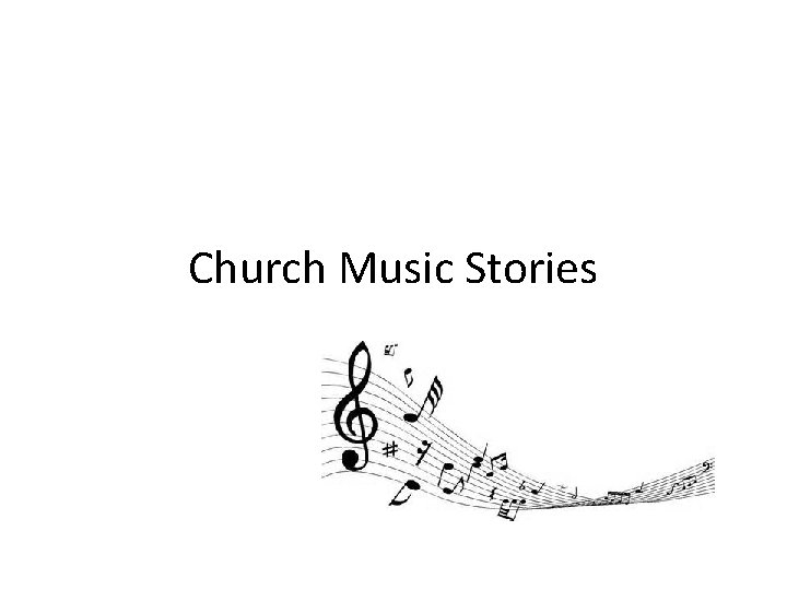 Church Music Stories 