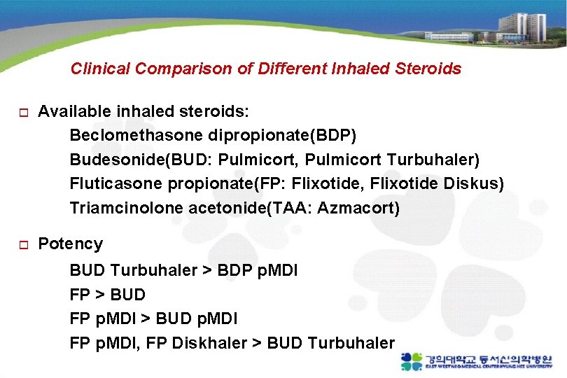 Clinical Comparison of Different Inhaled Steroids o Available inhaled steroids: Beclomethasone dipropionate(BDP) Budesonide(BUD: Pulmicort,