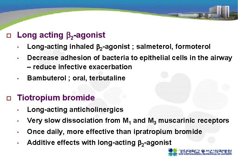 o Long acting 2 -agonist • o Long-acting inhaled 2 -agonist ; salmeterol, formoterol