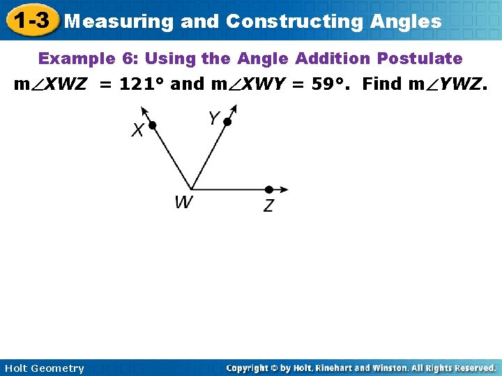 1 -3 Measuring and Constructing Angles Example 6: Using the Angle Addition Postulate m