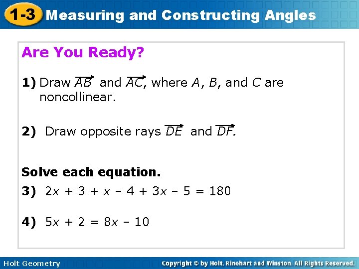 1 -3 Measuring and Constructing Angles Are You Ready? 1) Draw AB and AC,