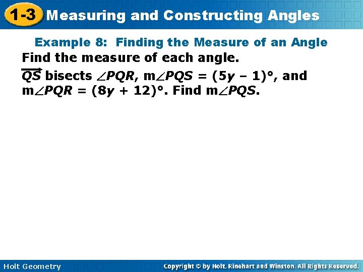 1 -3 Measuring and Constructing Angles Example 8: Finding the Measure of an Angle