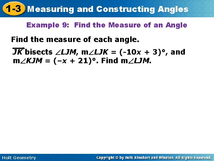 1 -3 Measuring and Constructing Angles Example 9: Find the Measure of an Angle