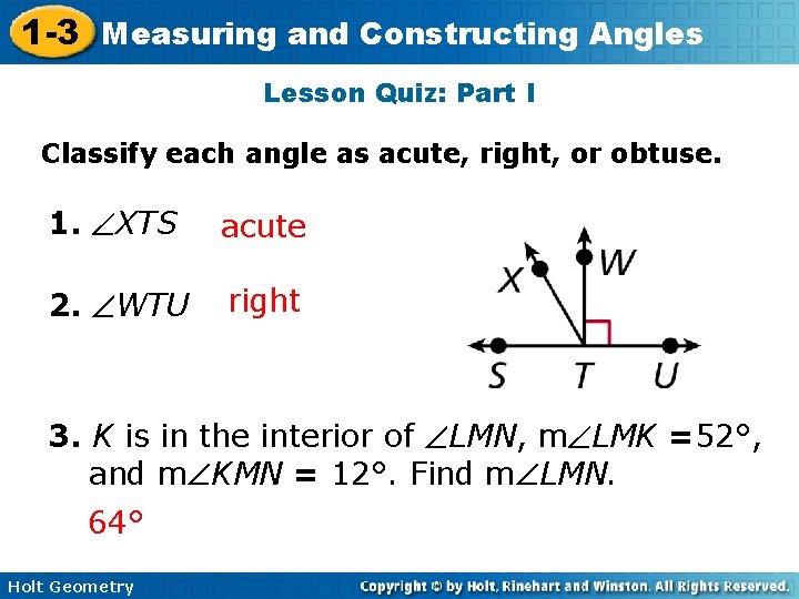 1 -3 Measuring and Constructing Angles Lesson Quiz: Part I Classify each angle as