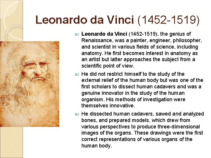 Leonardo da Vinci (1452 -1519) Leonardo da Vinci (1452 -1519), the genius of Renaissance,