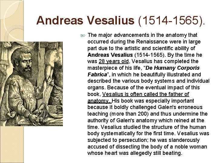Andreas Vesalius (1514 -1565). The major advancements in the anatomy that occurred during the