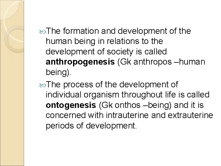  The formation and development of the human being in relations to the development