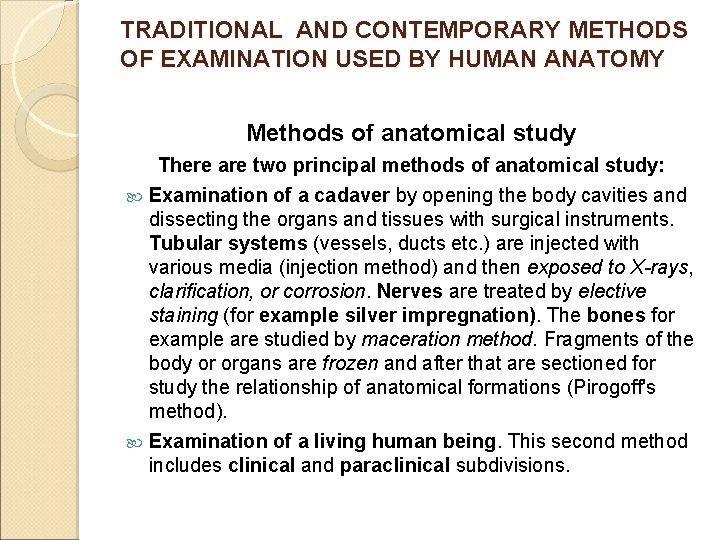 TRADITIONAL AND CONTEMPORARY METHODS OF EXAMINATION USED BY HUMAN ANATOMY Methods of anatomical study