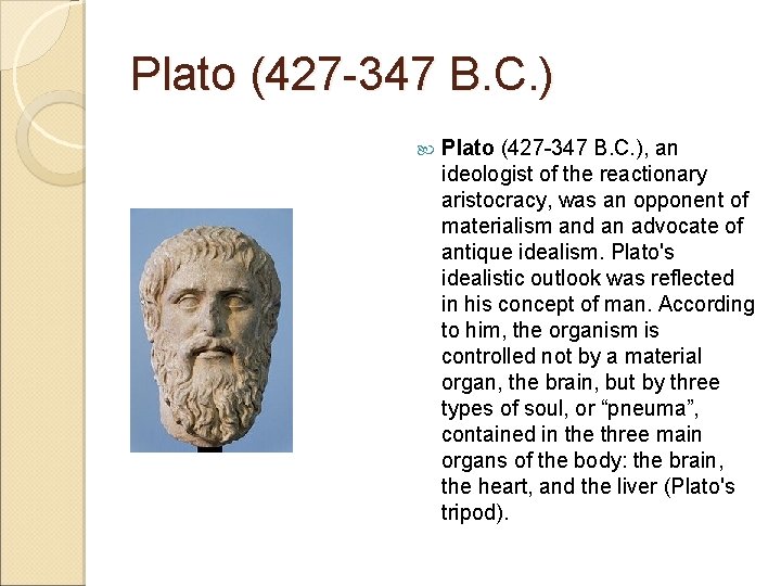 Plato (427 -347 B. C. ) Plato (427 -347 B. C. ), an ideologist