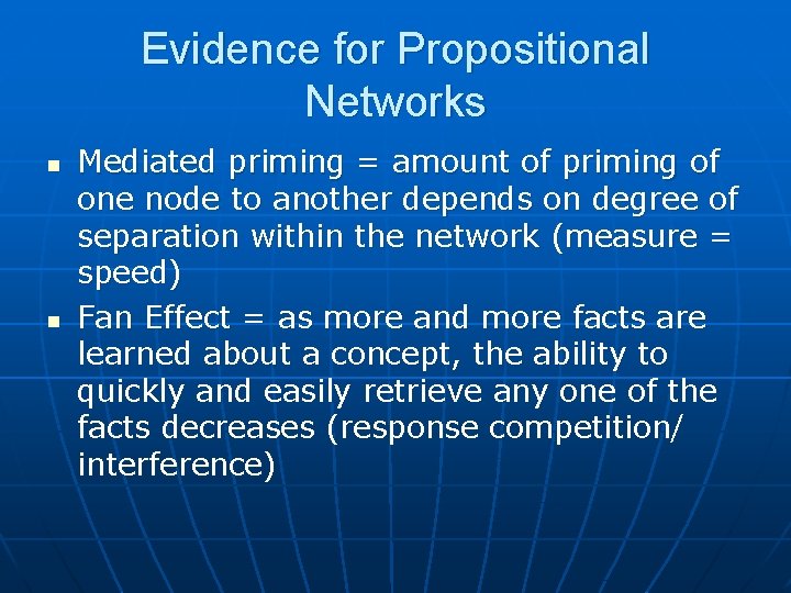 Evidence for Propositional Networks n n Mediated priming = amount of priming of one