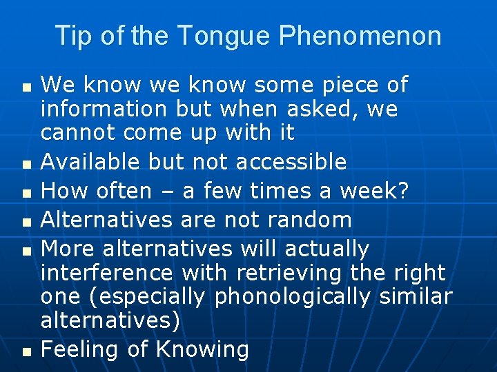 Tip of the Tongue Phenomenon n n n We know we know some piece