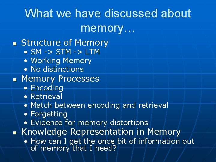 What we have discussed about memory… n Structure of Memory • SM -> STM