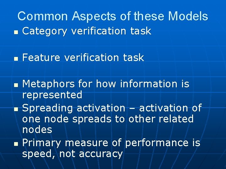 Common Aspects of these Models n Category verification task n Feature verification task n