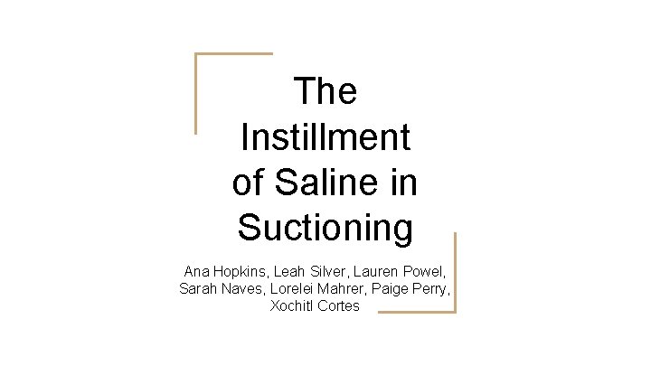 The Instillment of Saline in Suctioning Ana Hopkins