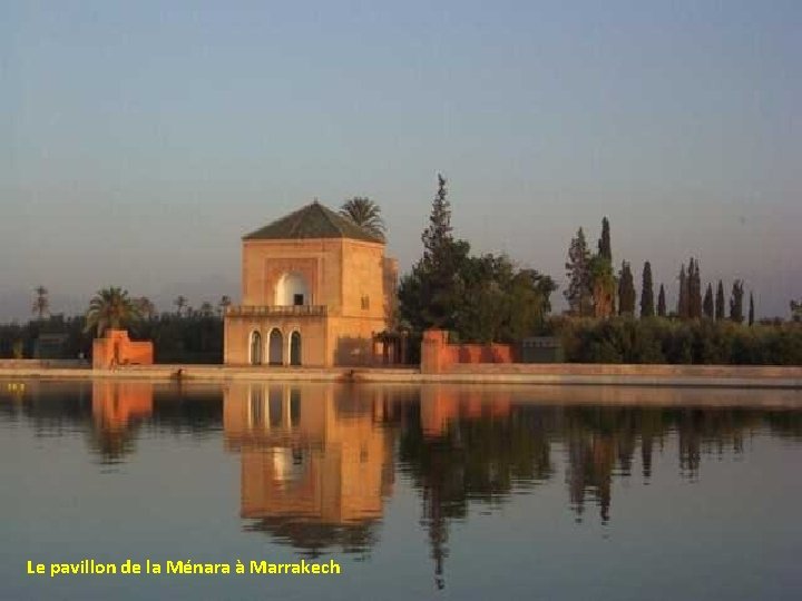 Le pavillon de la Ménara à Marrakech 