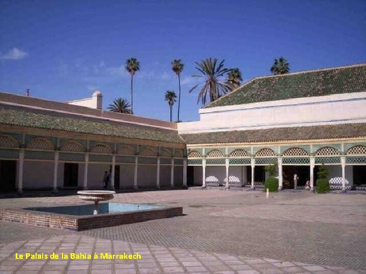 Le Palais de la Bahia à Marrakech 