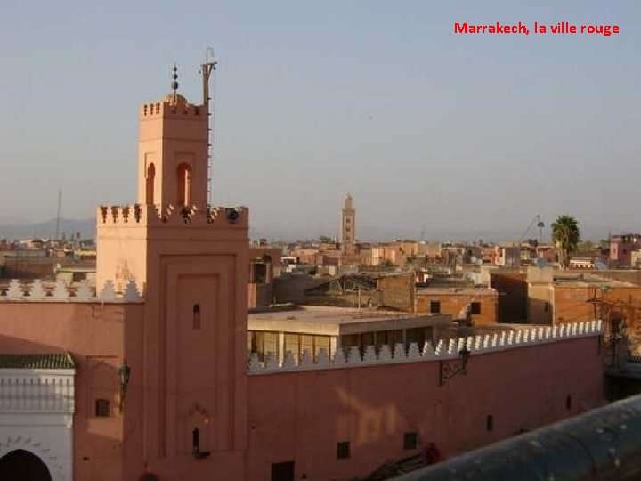 Marrakech, la ville rouge 