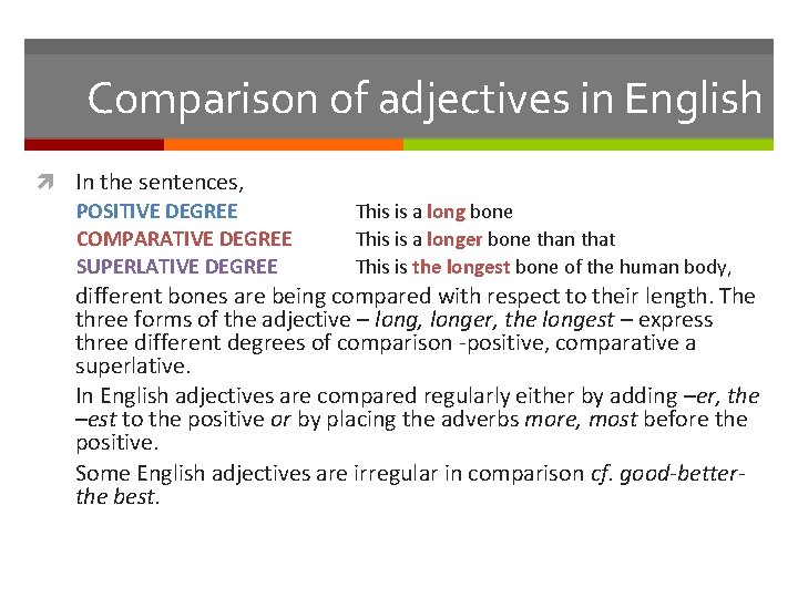 Comparison of adjectives in English In the sentences, POSITIVE DEGREE COMPARATIVE DEGREE SUPERLATIVE DEGREE