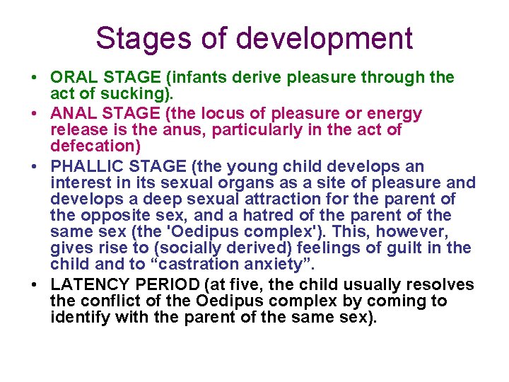 Stages of development • ORAL STAGE (infants derive pleasure through the act of sucking).