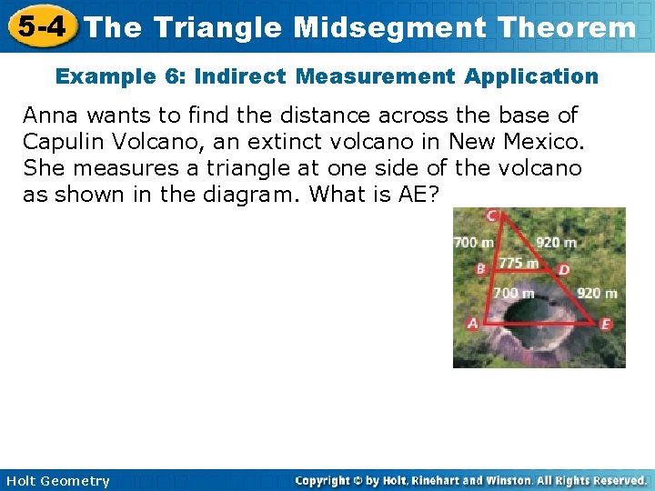 5 -4 The Triangle Midsegment Theorem Example 6: Indirect Measurement Application Anna wants to