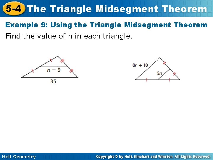 5 -4 The Triangle Midsegment Theorem Example 9: Using the Triangle Midsegment Theorem Find