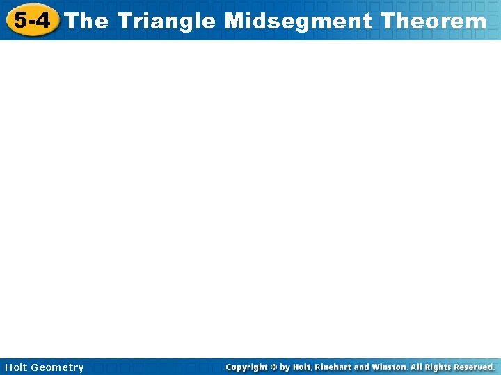 5 -4 The Triangle Midsegment Theorem Holt Geometry 