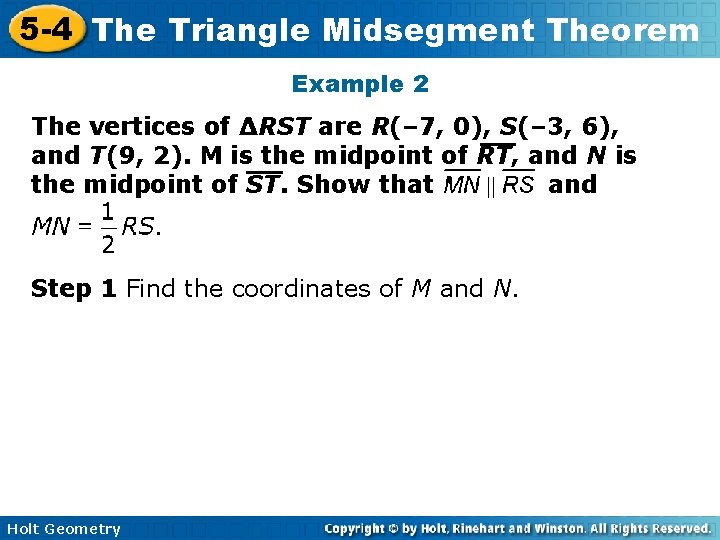 5 -4 The Triangle Midsegment Theorem Example 2 The vertices of ΔRST are R(–
