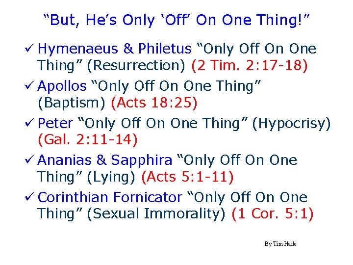 “But, He’s Only ‘Off’ On One Thing!” ü Hymenaeus & Philetus “Only Off On “But, He’s Only ‘Off’ On One Thing!” ü Hymenaeus & Philetus “Only Off On