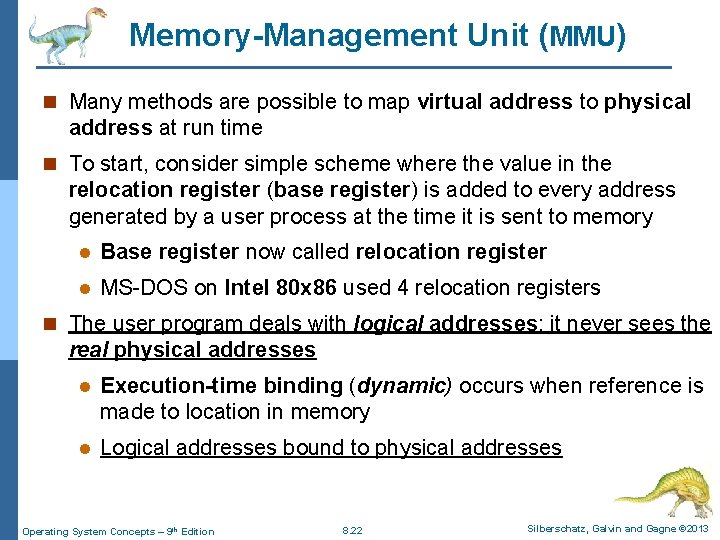 Memory-Management Unit (MMU) n Many methods are possible to map virtual address to physical