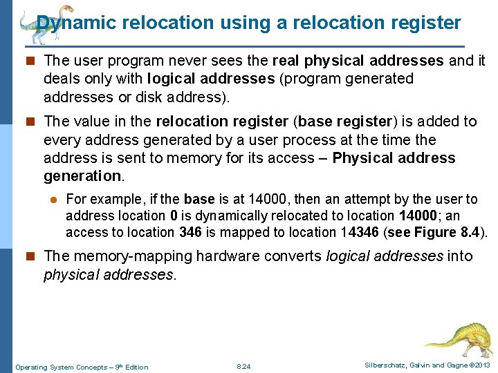 Dynamic relocation using a relocation register n The user program never sees the real