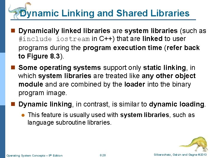 Dynamic Linking and Shared Libraries n Dynamically linked libraries are system libraries (such as
