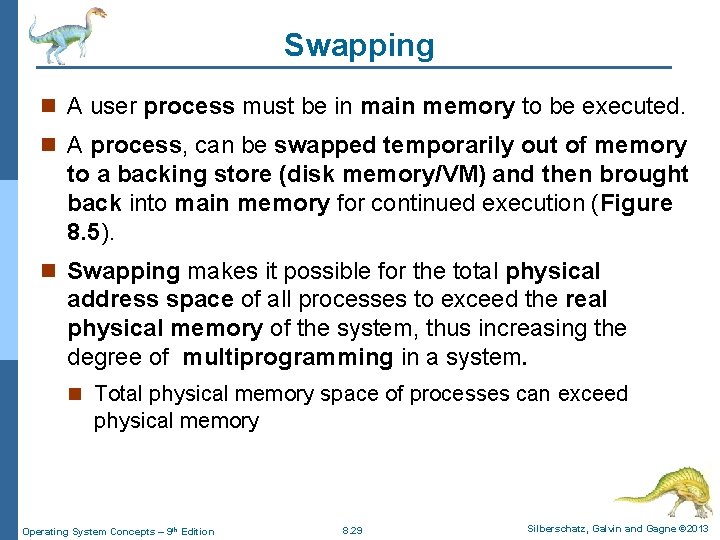 Swapping n A user process must be in main memory to be executed. n