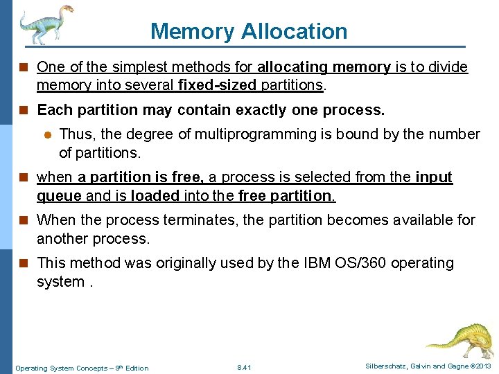 Memory Allocation n One of the simplest methods for allocating memory is to divide