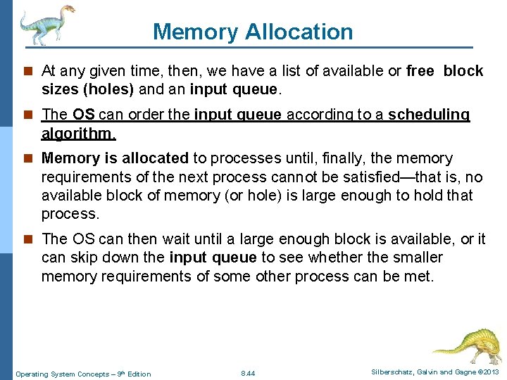 Memory Allocation n At any given time, then, we have a list of available