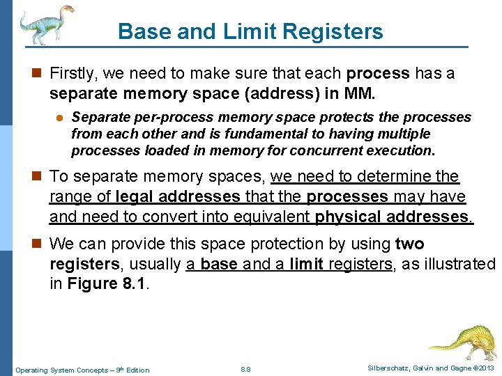 Base and Limit Registers n Firstly, we need to make sure that each process