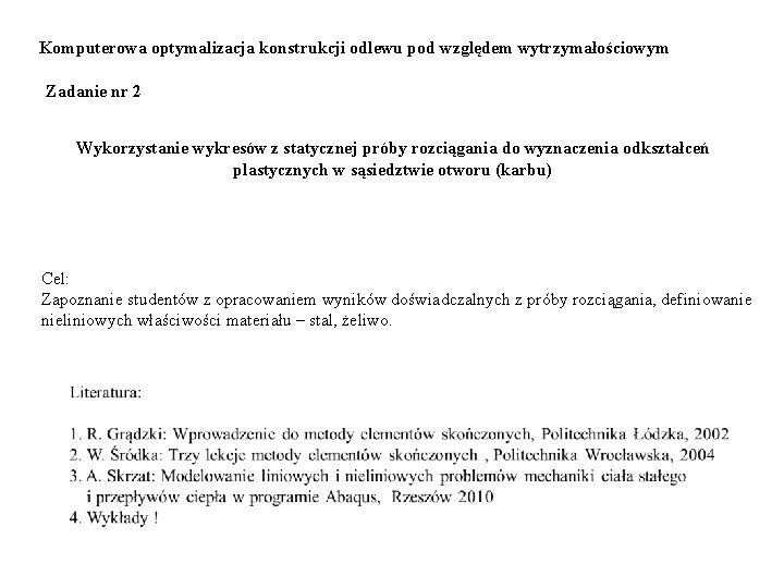 Komputerowa optymalizacja konstrukcji odlewu pod względem wytrzymałościowym Zadanie nr 2 Wykorzystanie wykresów z statycznej