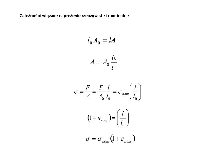 Zależności wiążące naprężenie rzeczywiste i nominalne 