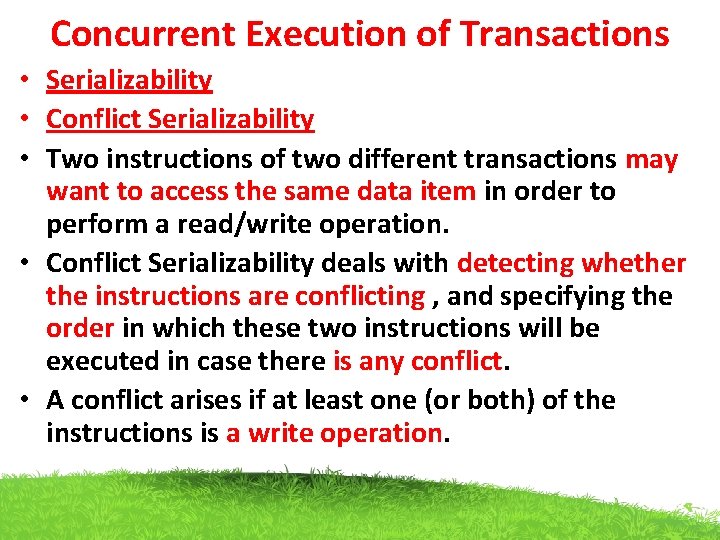 Concurrent Execution of Transactions • Serializability • Conflict Serializability • Two instructions of two
