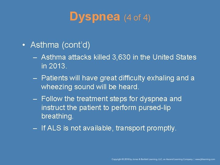 Dyspnea (4 of 4) • Asthma (cont’d) – Asthma attacks killed 3, 630 in
