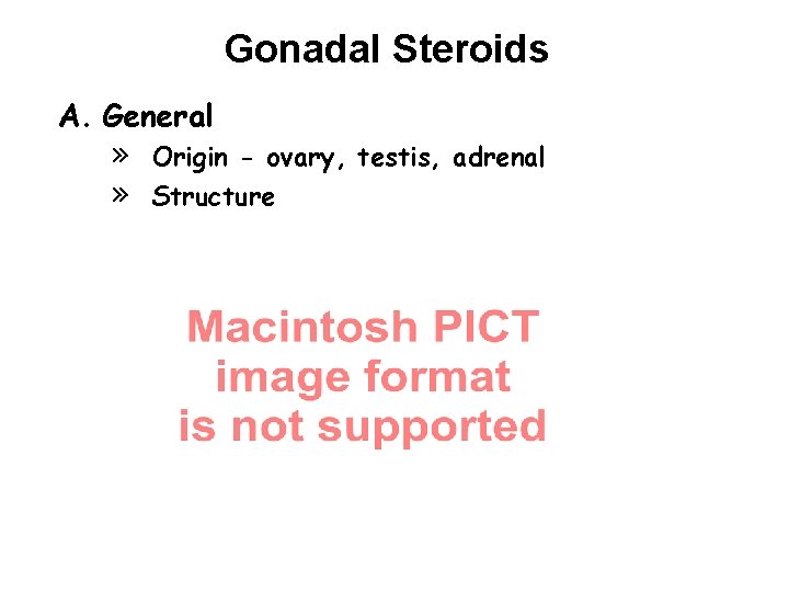 Gonadal Steroids A. General » » Origin - ovary, testis, adrenal Structure 