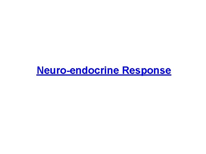 Neuro-endocrine Response 