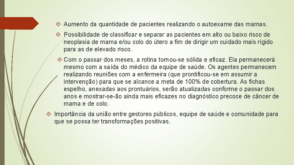  Aumento da quantidade de pacientes realizando o autoexame das mamas. Possibilidade de classificar