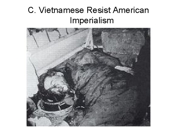 C. Vietnamese Resist American Imperialism 