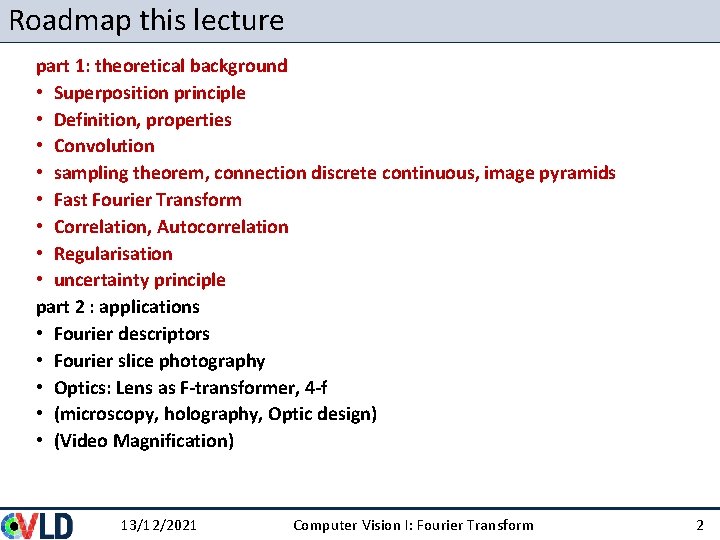 Roadmap this lecture part 1: theoretical background • Superposition principle • Definition, properties •