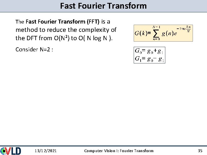 Fast Fourier Transform The Fast Fourier Transform (FFT) is a method to reduce the