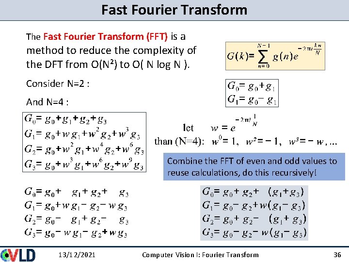 Fast Fourier Transform The Fast Fourier Transform (FFT) is a method to reduce the
