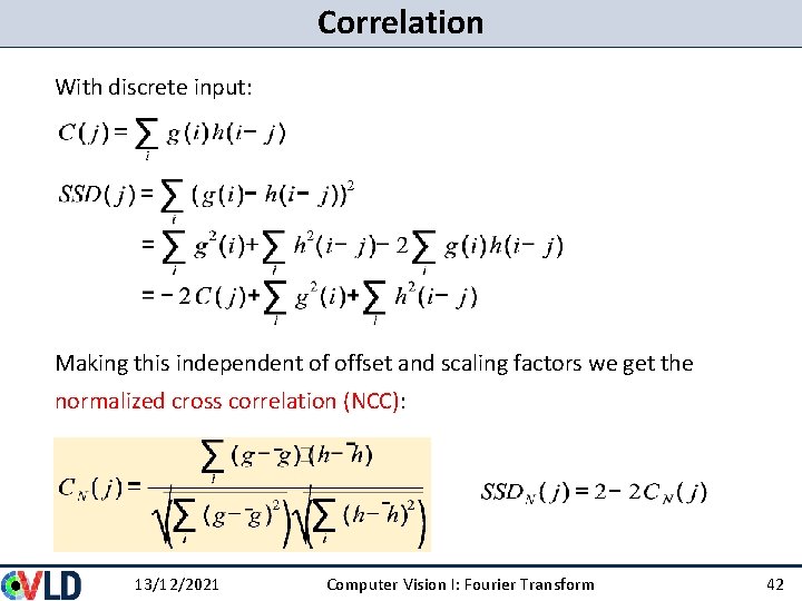 Correlation With discrete input: Making this independent of offset and scaling factors we get