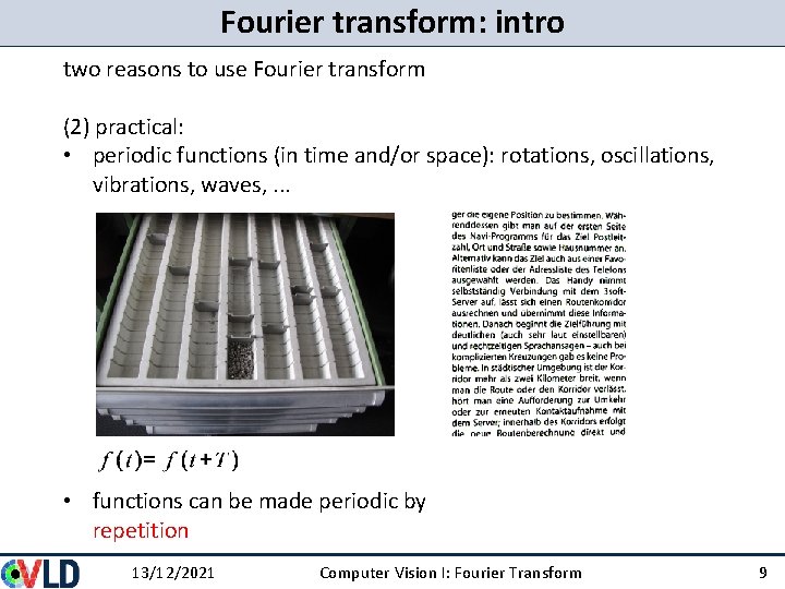 Fourier transform: intro two reasons to use Fourier transform (2) practical: • periodic functions