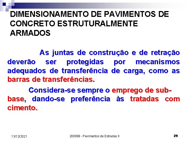 DIMENSIONAMENTO DE PAVIMENTOS DE CONCRETO ESTRUTURALMENTE ARMADOS As juntas de construção e de retração