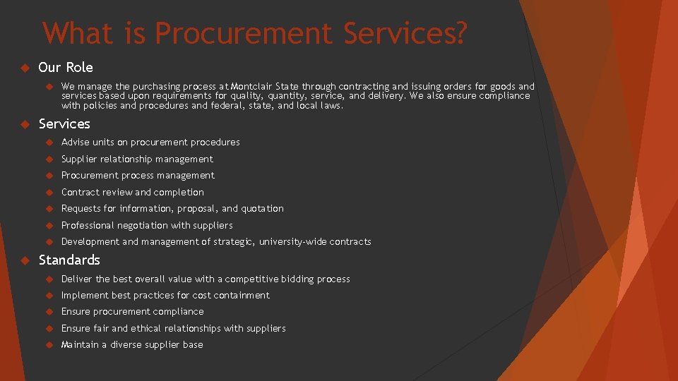 What is Procurement Services? Our Role We manage the purchasing process at Montclair State